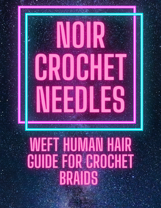 Noir Crochet Needles Weft Human Hair Guide for Crochet Braids
